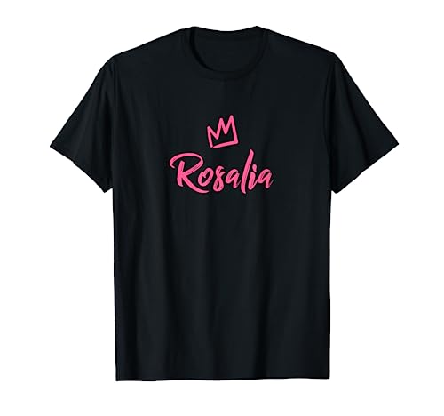 Rosalia la reina / corona rosa para mujer llamada Rosalia Camiseta